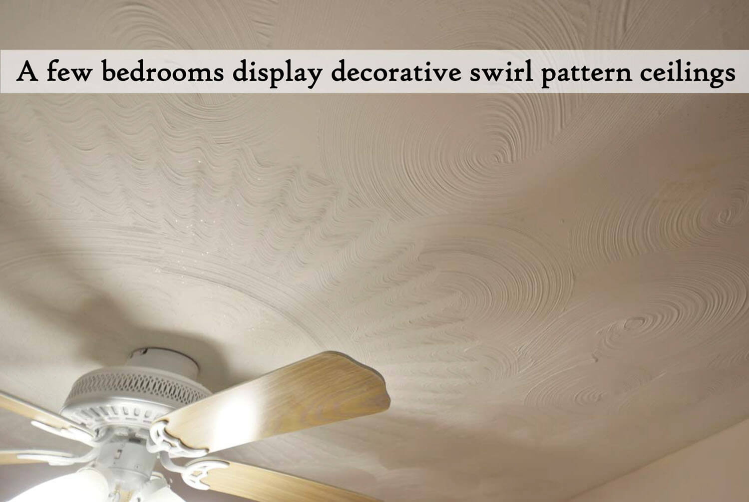 Textured Ceiling Swirl Pattern